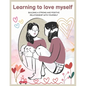Learning to Love Myself Book: How to Be the Love You Seek, book about self compassion, Positivity, control your mind and master your feelings, mindf - Paperback