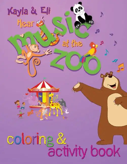 Kayla & Eli Hear Music at the Zoo: Coloring and Activity Book - Paperback