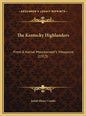The Kentucky Highlanders: From A Native Mountaineer's Viewpoint (1913) - Hardcover