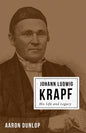 Johann Ludwig Krapf: His Life and Legacy - Paperback