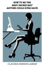 How to be the Best Secretary Anyone Could Ever Have - Paperback