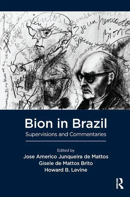 Bion in Brazil: Supervisions and Commentaries - Paperback