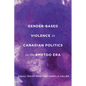 Gender-Based Violence in Canadian Politics in the #Metoo Era - Paperback