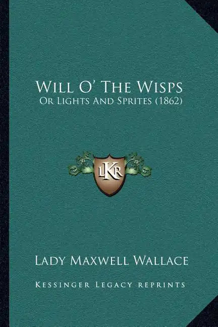 Will O' the Wisps: Or Lights and Sprites (1862) - Paperback