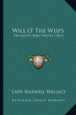 Will O' the Wisps: Or Lights and Sprites (1862) - Paperback