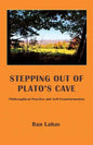 Stepping out of Plato's Cave: Philosophical Counseling, Philosophical Practice, and Self-Transformation - Paperback