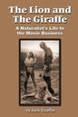 The Lion and the Giraffe: A Naturalist's Life in the Movie Business - Paperback