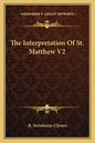 The Interpretation of St. Matthew V2 - Paperback