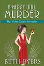 A Merry Little Murder: A Violet Carlyle Cozy Historical Mystery - Paperback
