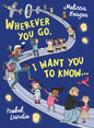 Wherever You Go, I Want You to Know... - Hardcover