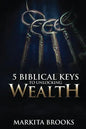 5 Biblical Keys to Unlocking Wealth - Paperback