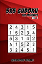 5x5 Sudoku: For Beginners Vol.1: 200 Easy Sudoku Puzzles for Teens & Adults - Paperback
