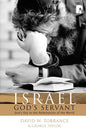 Israel, God's Servant: God's Key to the Redemption of the World - Paperback