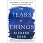 The Tears of Things: Prophetic Wisdom for an Age of Outrage - Hardcover