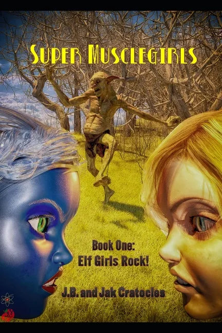 Super Musclegirls Book 1: Elf Girls Rock! - Paperback