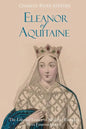 Eleanor of Aquitaine: The Life and Legacy of Medieval Europe's Most Famous Queen - Paperback