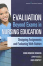 Evaluation Beyond Exams in Nursing Education: Designing Assignments and Evaluating with Rubrics - Paperback