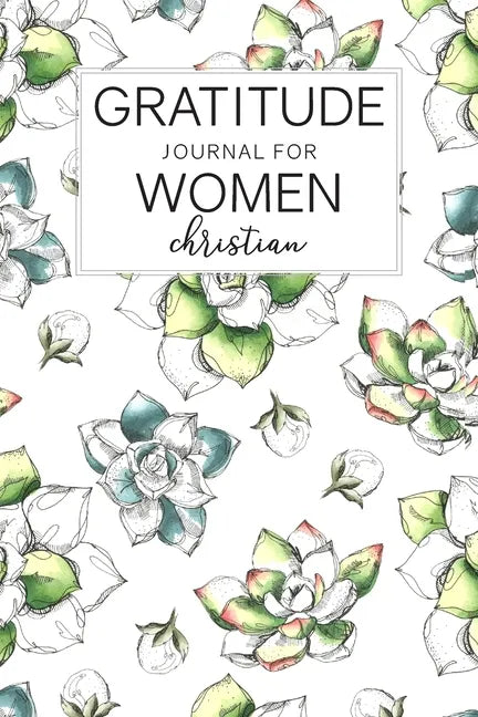 Gratitude Journal for Women Christian: Daily Practice for Increase Happiness with Prompts Quotes and Enjoy coloring a beautiful floral illustration ea - Paperback