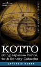 Kotto: Being Japanese Curios, with Sundry Cobwebs - Paperback