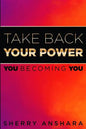 Take Back Your Power: You Becoming You - Paperback