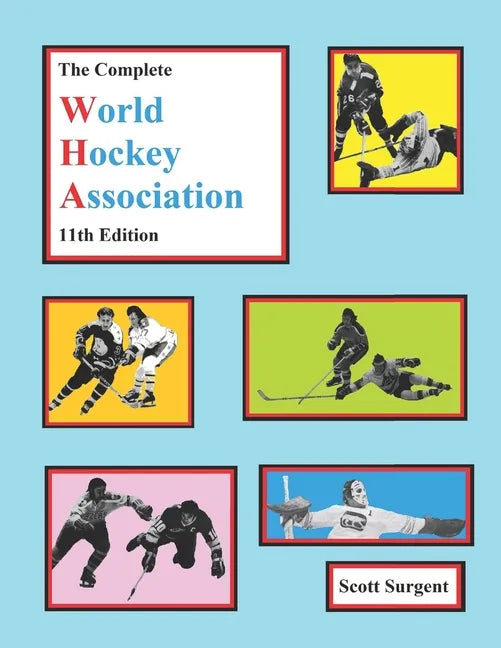 The Complete World Hockey Association, 11th Edition - Paperback