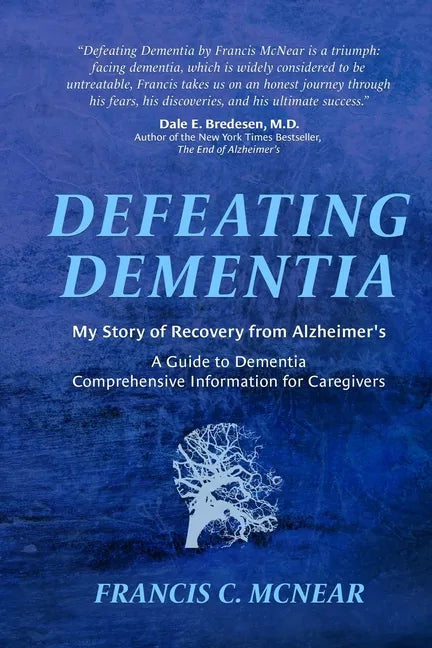 Defeating Dementia: My Recovery from Alzheimer's - Paperback