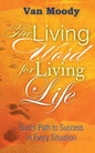 The Living Word for Living Life: God's Path to Success in Every Situation - Paperback
