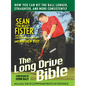 The Long-Drive Bible: How You Can Hit the Ball Longer, Straighter, and More Consistently - Hardcover