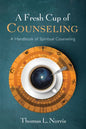 A Fresh Cup of Counseling: A Handbook of Spiritual Counseling - Paperback
