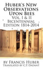 Huber's New Observations Upon Bees The Complete Volumes I & II - Hardcover