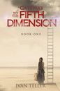 Gateway to the Fifth Dimension (Book One) - Paperback
