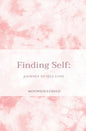 Finding Self: Journey to Self-love - Paperback
