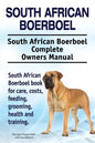 South African Boerboel. South African Boerboel Complete Owners Manual. South African Boerboel book for care, costs, feeding, grooming, health and trai - Paperback