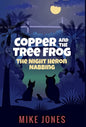 Copper and the Tree Frog: The Night Heron Nabbing - Hardcover