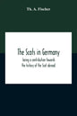 The Scots In Germany: Being A Contribution Towards The History Of The Scot Abroad - Paperback