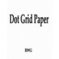 Dot Grid Paper: 200 Pages 8.5" X 11" - Paperback