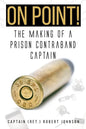 On Point!: The Making of a Prison Contraband Captain - Paperback