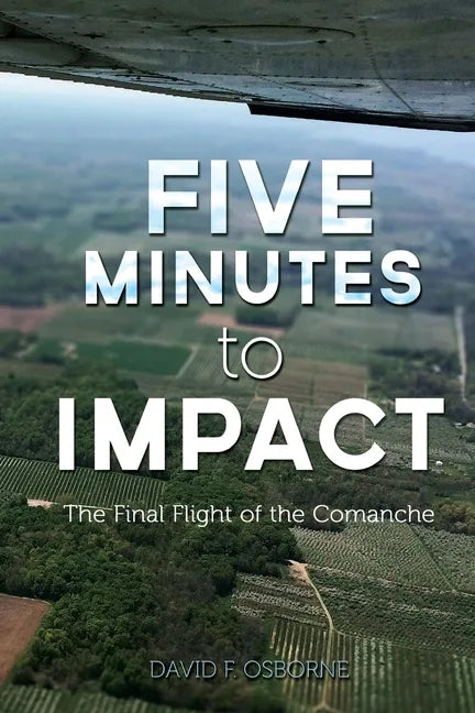 Five Minutes to Impact: The Final Flight of the Comanche - Paperback