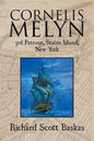 Cornelis Melyn: 3rd Patroon, Staten Island, New York - Paperback