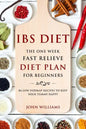 IBS Diet: The One Week Fast Relieve Diet Plan for Beginner's: 84 Low Fodmap Recipes to Keep Your Tummy Happy - Paperback
