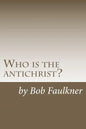 Who is the antichrist?: The seven-chapter solution - Paperback