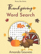 Thanksgiving Word Search Book: 50 Relaxing Large Print Thanksgiving Themed Word Search Puzzles - Paperback