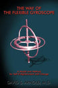 The Way of the Flexible Gyroscope: A Model and Method for Self-Enlightenment and Change - Paperback