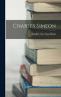 Charles Simeon - Hardcover
