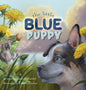 The Little Blue Puppy - Hardcover