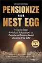 Pensionize Your Nest Egg: How to Use Product Allocation to Create a Guaranteed Income for Life - Hardcover