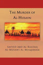 The Murder of Al-Husayn: Maqtal Al-Husayn - Paperback