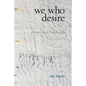 we who desire: poems and Torah riffs - Paperback