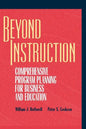 Beyond Instruction: Comprehensive Program Planning for Business and Education - Hardcover