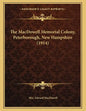 The MacDowell Memorial Colony, Peterborough, New Hampshire (1914) - Paperback